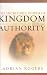 The Incredible Power of Kingdom Authority: Getting an Upper Hand on the Underworld by Adrian Rogers