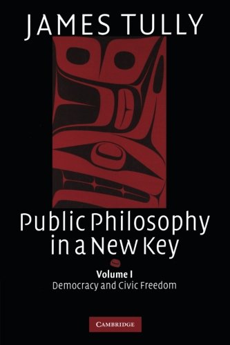 Public Philosophy in a New Key: Volume 1, Democracy and Civic Freedom (Ideas in Context)