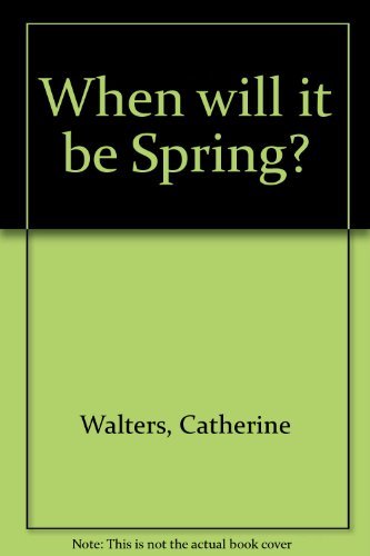 When will it be Spring? 1848951752 Book Cover