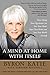 A Mind at Home with Itself: How Asking Four Questions Can Free Your Mind, Open Your Heart, and Turn Your World Around