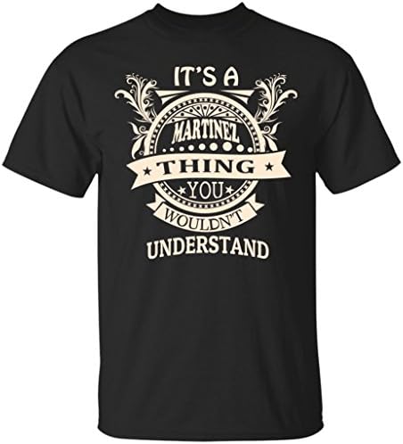 It's A Martinez Thing You Wouldn't Understand T-shirt-Unisex