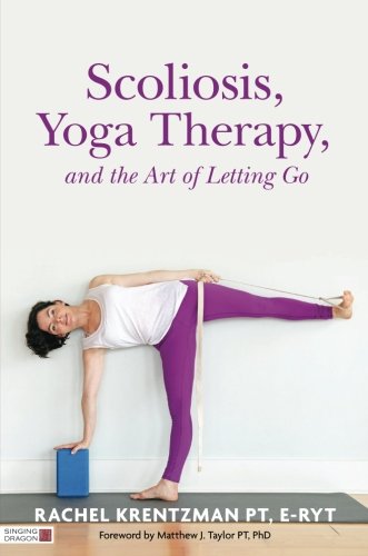 Scoliosis, Yoga Therapy, and the Art of Letting Go
