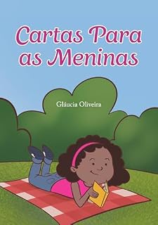 Livro Cartas Para as Meninas: Entenda o que Deus pensa sobre os seus pensamentos