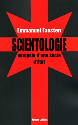 Scientologie : autopsie d'une secte d'état (French Edition) by Emmanuel FANSTEN