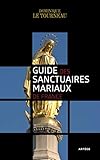 Guide des sanctuaires mariaux de France by 