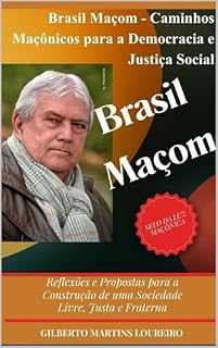 Livro BRASIL MAÇOM : REFLEXÕES E PROPOSTAS PARA A CONSTRUÇÃO DE UMA SOCIEDADE LIVRE, JUSTA E FRATERNA”