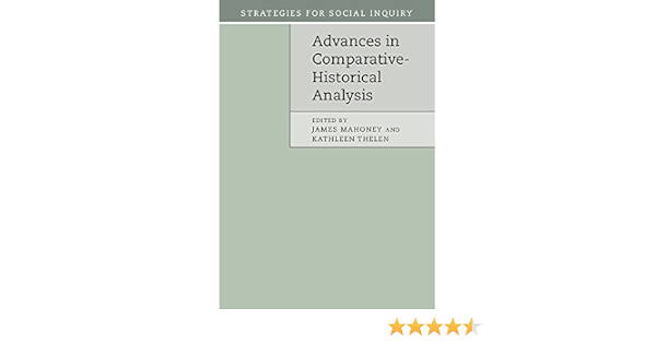 Advances In Comparative Historical Analysis Strategies For Social Inquiry Kindle Edition By Mahoney James Thelen Kathleen Politics Social Sciences Kindle Ebooks Amazon Com