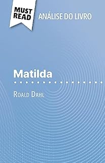 Livro Matilda de Roald Dahl (Análise do livro): Análise completa e resumo pormenorizado do trabalho