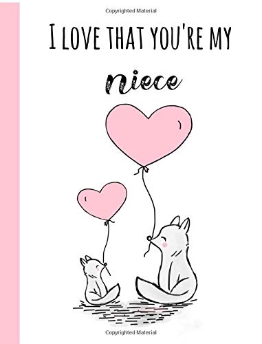 I Love My Niece Images Amazon.it: I Love That You're My Niece: Gifts For A Niece From Aunt,Auntie,  Uncle , Journal, Notebook, Lined Paper, Christmas, Birthday, Wolf,Dog -  Notebooks, Blueberry - Libri