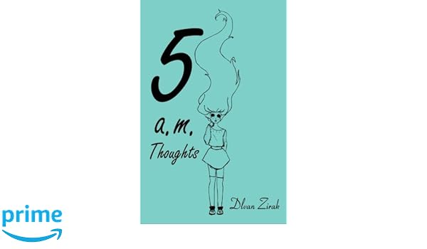Image result for 5 a. m. thoughts Paperback â February 22, 2018 by Dlvan Zirak Sallah (Author)