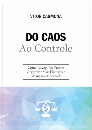 Do Caos ao Controle: Como Advogados Podem Organizar Suas Finanças e ...