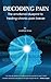 decoding pain: the emotional blueprint for healing chronic pain by jonathan shaw