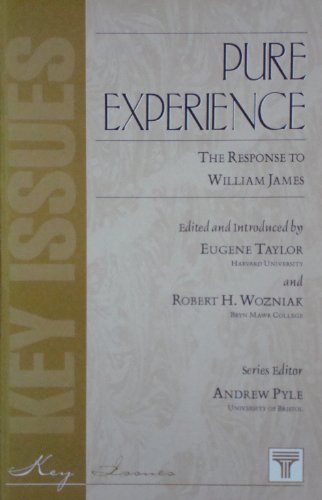 Pure Experience: The Response to William James (Key Issues)
