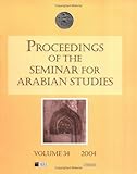 Proceedings of the Seminar for Arabian Studies : Papers from the Thirty-Seventh Meeting of the Seminar for Arabian Held in Lodon, 17-19 July 2003, Macdonald, M. C. A., 0953992357