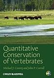 Quantitative Conservation of Vertebrates, Michael J. Conroy, John P. Carroll, 1405182288