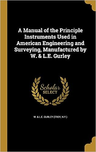 A Manual Of The Principle Instruments Used In American Engineering - a manual of the principle instruments used in american engineering and surveying manufactured by w l e gurley hardcover august 27 2016