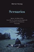 Scenarios: Aguirre, the Wrath of God; Every Man for Himself and God Against All; Land of Silence and Darkness; Fitzcarraldo Scenarios: Aguirre, the Wrath of God; Every Man for Himself and God Against All; Land of Silence and Darkness; Fitzcarraldo