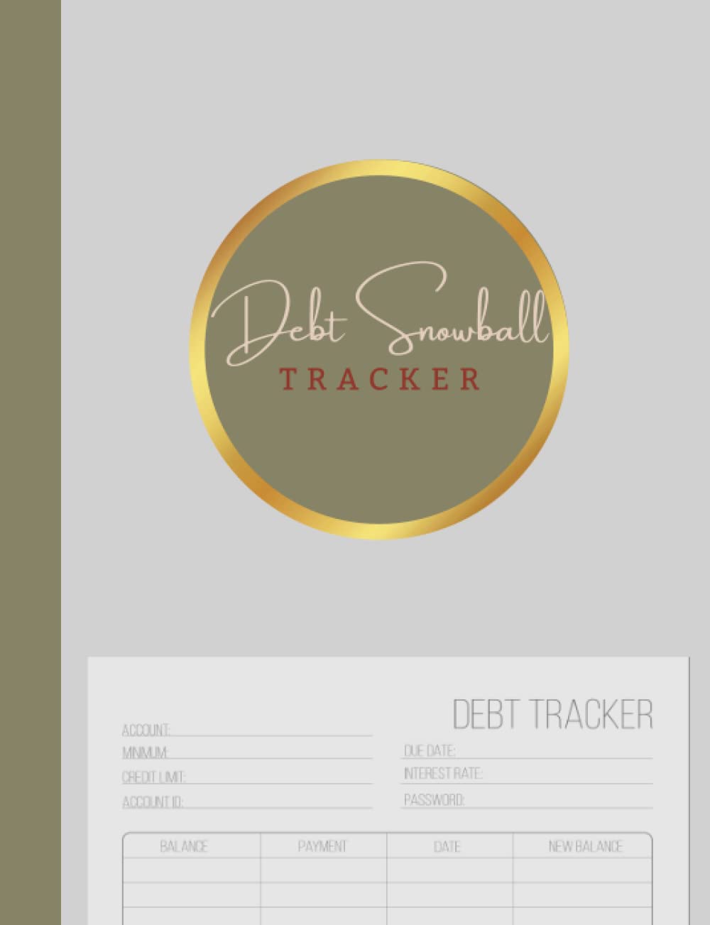 Debt Snowball Tracker: Simple Debt Payoff Planner | Debt Snowball Logbook | Manage and Organize Your Debt to Take Control of Your Financial Situation ... of Debt Fast (7.44" X 9.69" 120 Pages) Sage