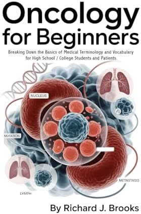 Oncology Handbook: A Beginner's Guide to Understanding Cancer