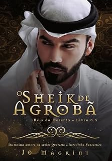 Livro O SHEIK DE AGROBÃ 0.5 (REIS DO DESERTO Livro 1)