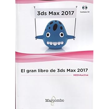 El gran libro de 3DS Max 2017 El gran libro de 3DS Max 2017