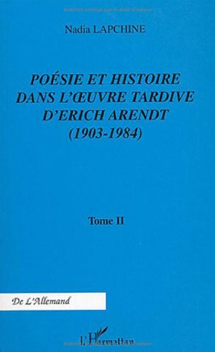 Poésie et histoire dans l'oeuvre tardive d'Erich Arendt, 1903-1984