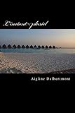 L'instant pluriel (French Edition) by Aigline Dalbertmont