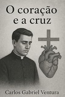 Livro O Coração e a Cruz