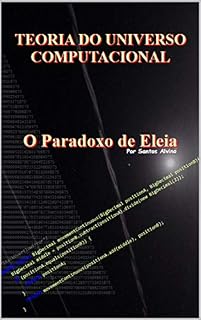 Livro TEORIA DO UNIVERSO COMPUTACIONAL: O Paradoxo de Eleia