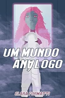 Livro Um mundo Análogo - Um conto distópico sobre o medo de ser diferente.