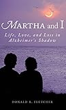 Martha and I by Donald R Fletcher