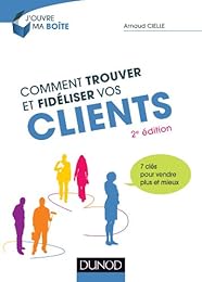Comment trouver et fidéliser vos clients