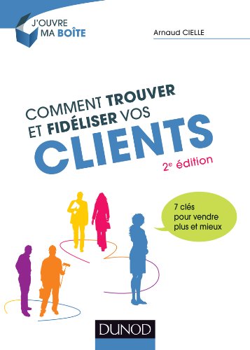 Comment trouver et fidéliser vos clients