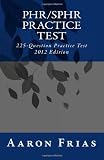 PHR/SPHR Practice Test - 2012 Edition: 225-Question Practice Test