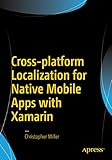Cross-platform Localization for Native Mobile Apps with Xamarin by Christopher Miller