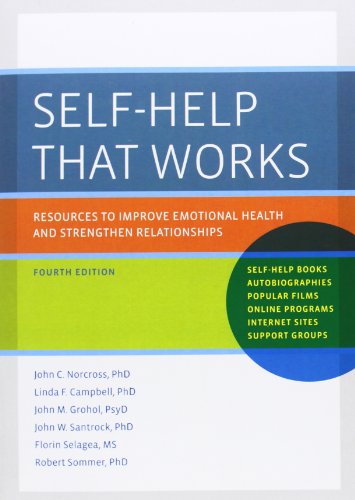 Self-Help That Works Resources to Improve Emotional Health and Strengthen Relationships 4/e (Paperback)