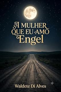 Livro ENGEL A MULHER QUE EU AMO