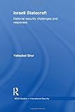 Israeli Statecraft: National Security Challenges and Responses (Besa Studies in International Security)