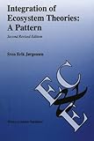 Integration of Ecosystem Theories : A Pattern, Jorgensen, Sven E., 0792345231