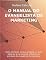 Livro O MANUAL DO EVANGELISTA DE MARKETING. Como promover os seus produtos, as suas ideias ou a sua empresa utilizando os princípios do evangelista de marketing