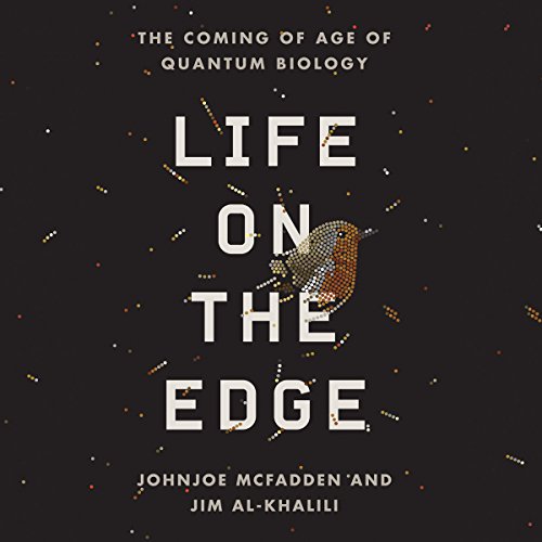 Download Life on the Edge: The Coming of Age of Quantum Biology Download Life on the Edge: The Coming of Age of Quantum Biology