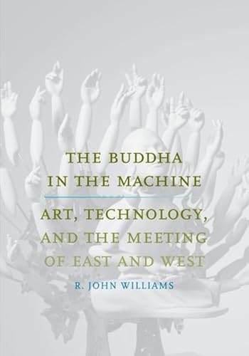 Download The Buddha in the Machine – Art, Technology, and the Meeting of East and West PDF
