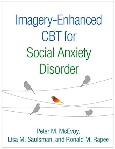 Amazon Com Imagery Enhanced Cbt For Social Anxiety Disorder Ebook Mcevoy Peter M Saulsman Lisa M Rapee Ronald M Kindle Store