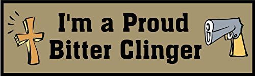 I'm a Proud Bitter Clinger; Bumper Sticker