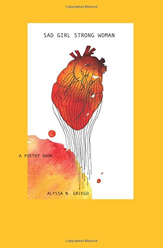 Sad Girl Strong Woman: A Poetry Book