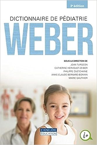 Dictionnaire De Pediatrie Weber 3e Ed 9782765047469 Amazon Com Books