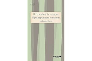Un thé dans la toundra Nipishapui nete mushuat (French Edition)