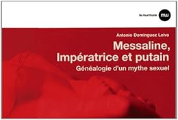 Messaline, impératrice et putain
