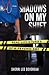 Shadows on My Shift: Real-Life Stories of a Psychic EMT by 