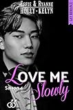 LOVE ME Slowly: SAISON 4 (GAY Romance) (French Edition) by Ryanne Kelyn, Effie Holly